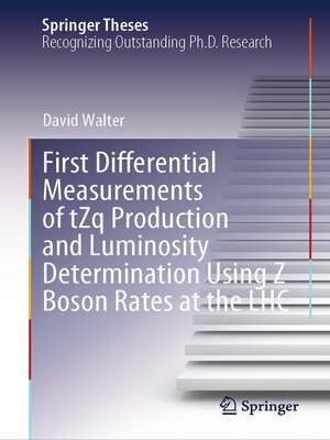 cover image of First Differential Measurements of tZq Production and Luminosity Determination Using Z Boson Rates at the LHC